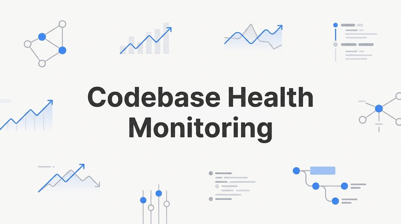Codebase Health Monitoring: What It Is and Why Startup Engineering Teams Need It