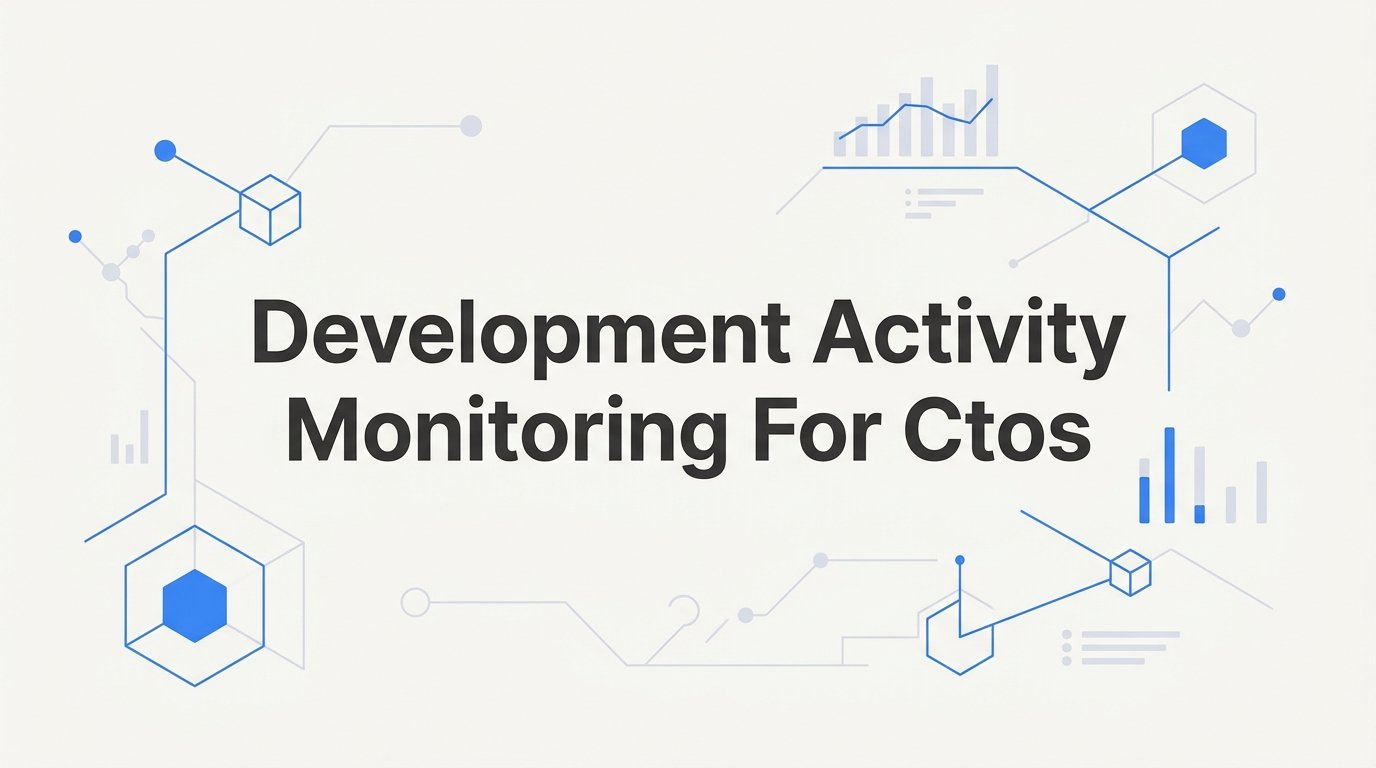 7 Strategies for Development Activity Monitoring for CTOs at Fast-Moving Startups