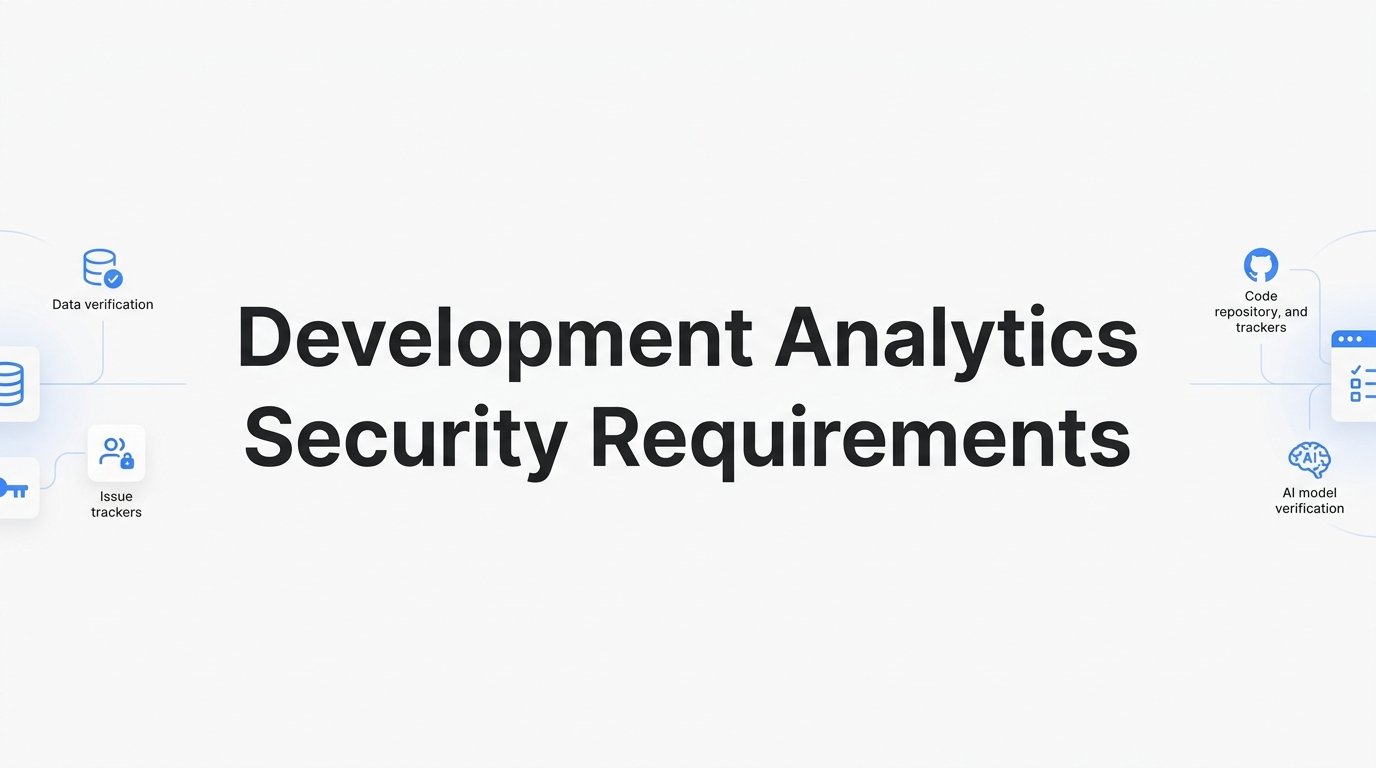 Development Analytics Security Requirements: What to Verify Before Connecting Your Engineering Data