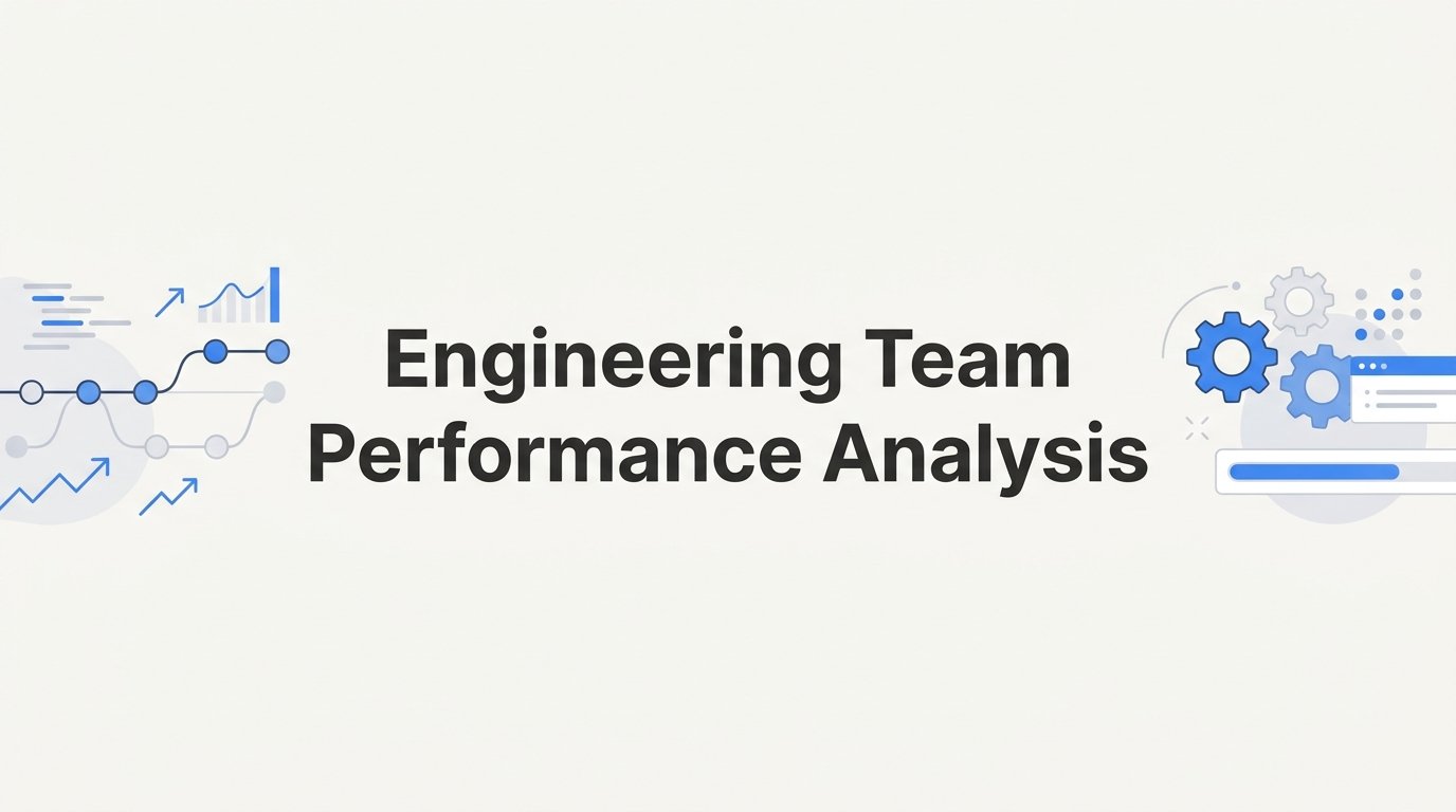How to Run Engineering Team Performance Analysis: A Step-by-Step Guide for Technical Leaders