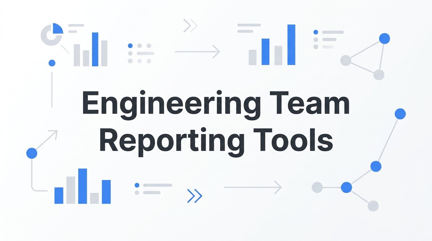 9 Best Engineering Team Reporting Tools for Startups and Dev Leaders in 2026
