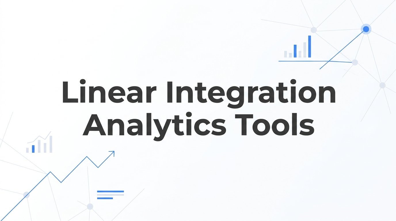 8 Best Linear Integration Analytics Tools for Engineering Teams in 2026