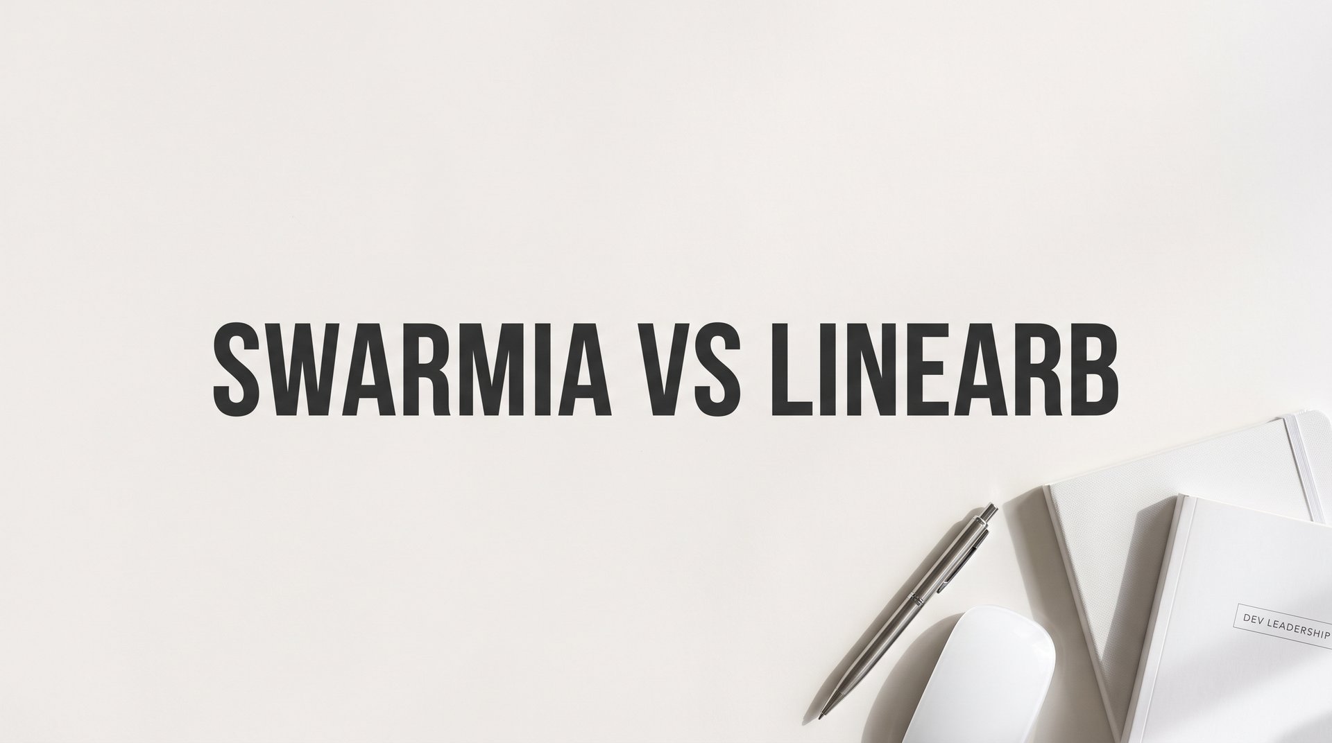 Swarmia vs LinearB: 7 Strategies for Choosing the Right Engineering Intelligence Tool